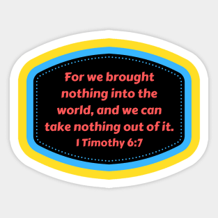 Bible Verse 1 Timothy 6:7 Sticker